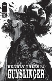 DEADLY TALES OF THE GUNSLINGER SPAWN #19 CVR B PATRIC REYNOLDS B&W VAR FOC September 14, 2026