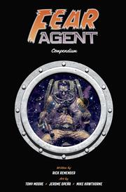 FEAR AGENT COMPENDIUM TP
