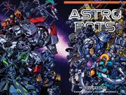 ASTROBOTS TP VOL 01 1ST EDITION VAR Limited to 1000 copies Allocations May Occur