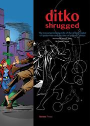 DITKO SHRUGGED HC THE UNCOMPROMISING LIFE OF THE ARTIST BEHIND SPIDER-MAN AND THE RISE OF MARVEL COMICS