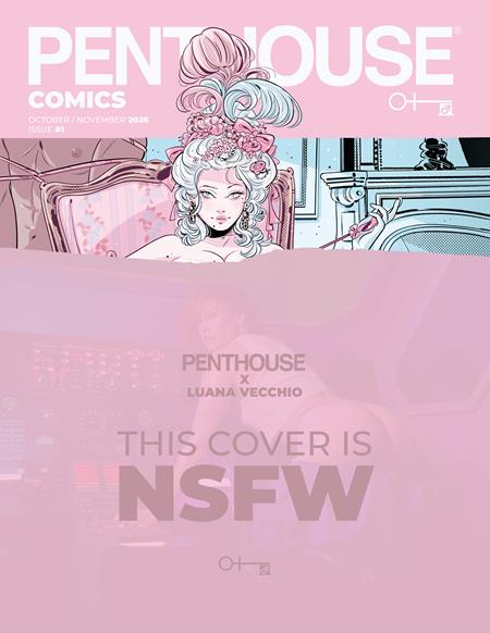 PENTHOUSE COMICS (2027) #1 CVR D LUANA VECCHIO NSFW VAR (MR) FOC August 31, 2026