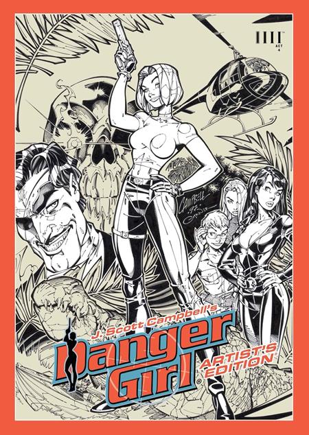 J SCOTT CAMPBELLS DANGER GIRL ARTISTS EDITION HC DIRECT MARKET EXCLUSIVE J SCOTT CAMPBELL CVR FOC January 18, 2027