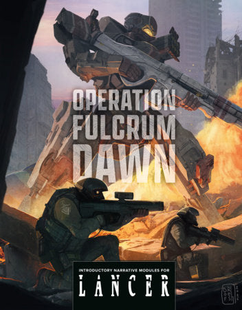 Operation Fulcrum Dawn: Introductory Narrative Modules for LANCER FOC December 14, 2026
