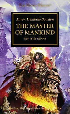 HORUS HERESY: THE MASTER OF MANKIND