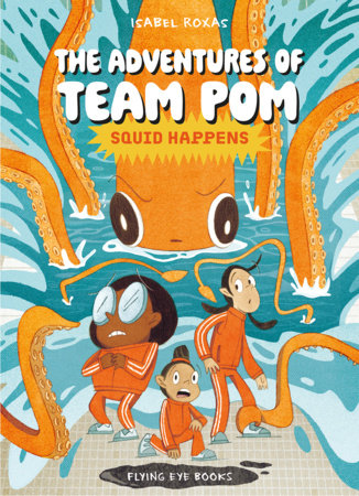 The Adventures of Team Pom 1: Squid Happens FOC December 7, 2026