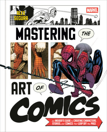 Marvel's Mastering the Art of Comics An Insider's Guide to Creating Characters, Stories, and Comics That Leap Off the Page FOC September 21, 2026