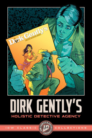 Dirk Gently's Holistic Detective Agency: IDW Classic Collections