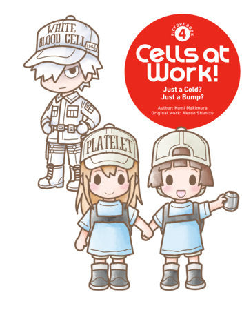 Cells at Work! Picture Book 4: Just a Cold? Just a Bump? FOC April 19, 2027
