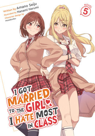 I Got Married to the Girl I Hate Most in Class (Light Novel) Vol. 5 FOC January 11, 2027