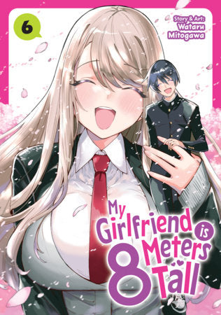 My Girlfriend is 8 Meters Tall Vol. 6 FOC March 1, 2027