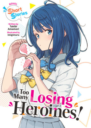 Too Many Losing Heroines! (Light Novel) Short Stories FOC October 26, 2026