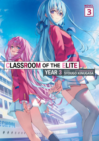 Classroom of the Elite: Year 3 (Light Novel) Vol. 3 FOC November 2, 2026
