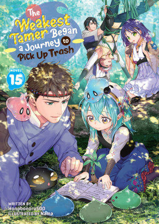 The Weakest Tamer Began a Journey to Pick Up Trash (Light Novel) Vol. 15 FOC February 22, 2027