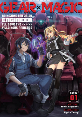 Gear × Magic: Reincarnated as an Engineer, I'll Save the Villainous Princess (Light Novel) Vol. 1 FOC November 30, 2026