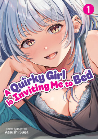 A Quirky Girl Is Inviting Me to Bed Vol. 1 FOC November 2, 2026