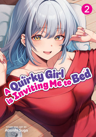 A Quirky Girl is Inviting Me to Bed Vol. 2 FOC March 22, 2027
