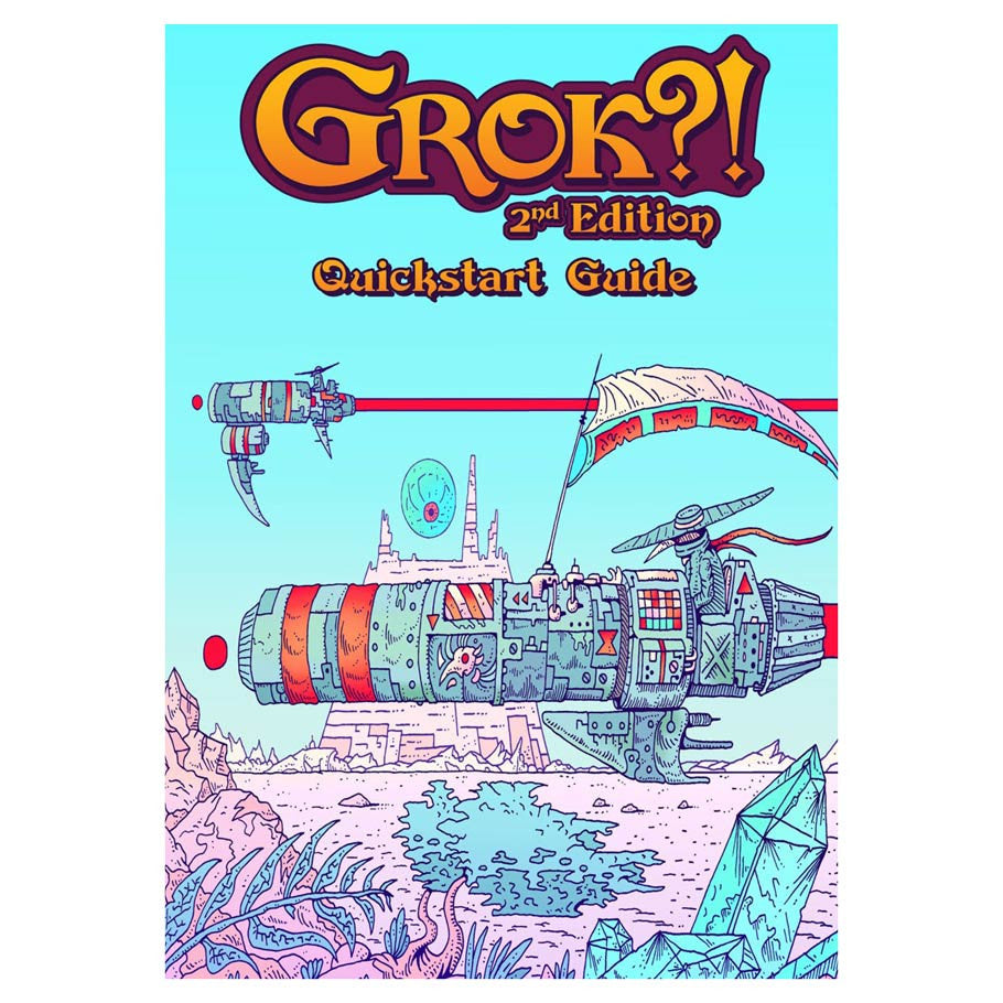 Grok?! 2nd Edition Quickstart Guide FOC October 15, 2026