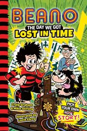 BEANO FICTION PICK YOUR OWN STORY ILLUSTRATED NOVEL VOL 03 THE DAY WE GOT LOST IN TIME