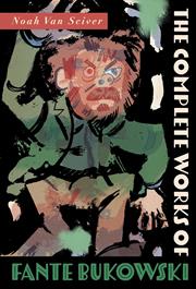 COMPLETE WORKS OF FANTE BUKOWSKI TP (MR)