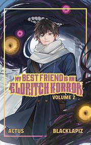 MY BEST FRIEND IS AN ELDRITCH HORROR LIGHT NOVEL VOL 02
