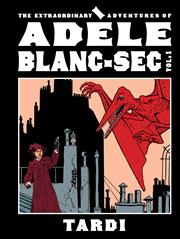 EXTRAORDINARY ADVENTURES OF ADELE BLANC-SEC HC VOL 01 (MR)