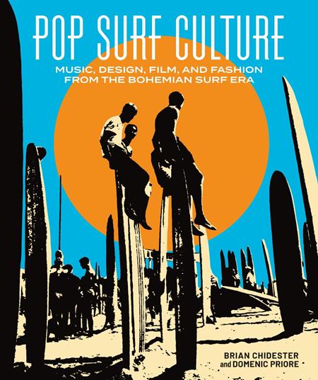 POP SURF CULTURE HC MUSIC DESIGN FILM AND FASHION FROM THE BOHEMIAN SURF ERA (MR) FOC September 14, 2026