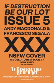 IF DESTRUCTION BE OUR LOT #5 CVR C ANDY MACDONALD & FRANCESCO SEGALA NSFW POLYBAGGED VAR (MR) FOC September 28, 2026