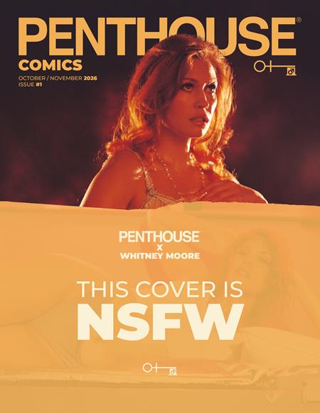 PENTHOUSE COMICS (2027) #1 CVR G WHITNEY MOORE NSFW PHOTO VAR (MR) FOC August 31, 2026