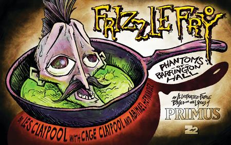 PRIMUS FRIZZLE FRY HC THE PHANTOMS OF BARRINGTON HALL (MR) FOC September 14, 2026