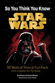 STAR WARS SO YOU THINK YOU KNOW STAR WARS TP 50 YEARS OF TRIVIA AND FUN FACTS FROM A GALAXY FAR FAR AWAY FOC October 19, 2026