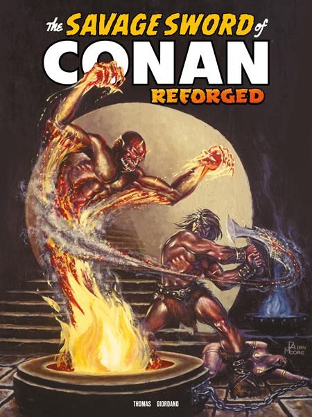 SAVAGE SWORD OF CONAN REFORGED #8 CVR B BRIAN MOORE VAR (MR) FOC November 16, 2026