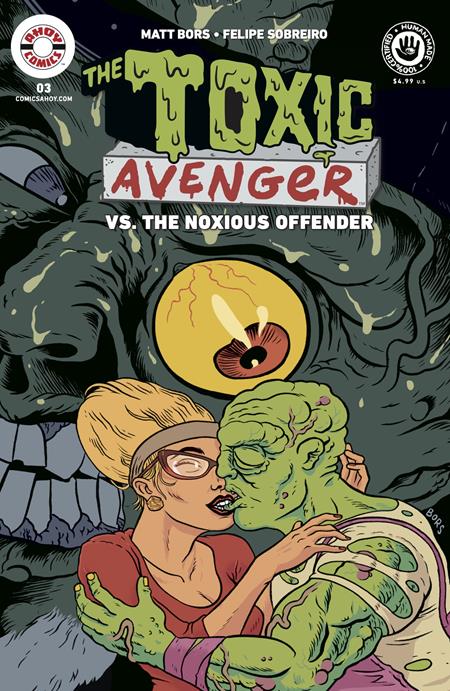 TOXIC AVENGER VS THE NOXIOUS OFFENDER #3 (OF 5) CVR A MATT BORS (MR) FOC November 30, 2026