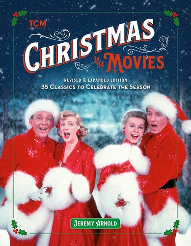 Christmas in the Movies: Revised & Expanded Edition: 35 Classics to Celebrate the Season (Turner Classic Movies, TCM)