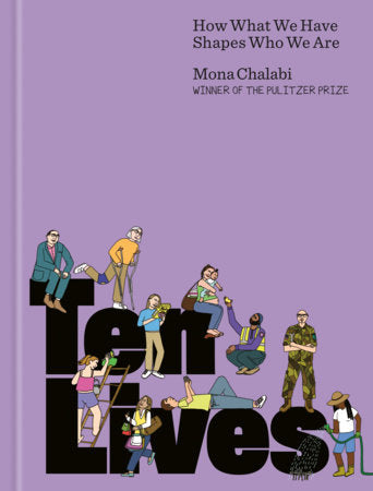 Ten Lives How What We Have Shapes Who We Are FOC October 5, 2026