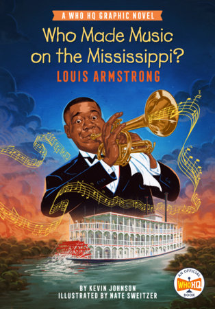 Who Made Music on the Mississippi? Louis Armstrong A Who HQ Graphic Novel FOC November 2, 2026