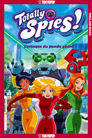 Totally Spies!, Book 1: Attack of the Giant Panda (Spanish) FOC March 15, 2027