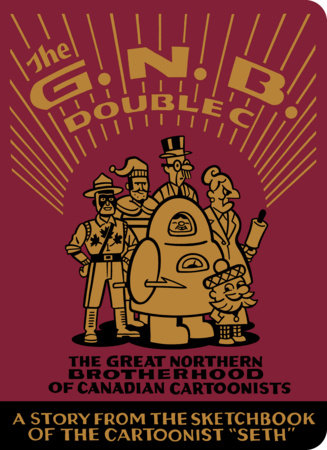 The Great Northern Brotherhood of Canadian Cartoonists FOC March 15, 2027