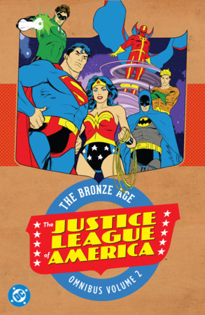 Justice League of America: The Bronze Age Omnibus Vol. 2 (2027 Edition) FOC November 9, 2026