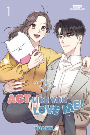 Act Like You Love Me!, Vol. 1 A WEBTOON Unscrolled Graphic Novel FOC October 5, 2026