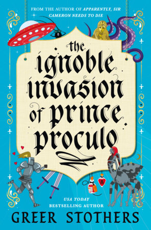 The Ignoble Invasion of Prince Proculo FOC January 11, 2027