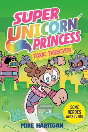 Super Unicorn Princess: Toxic Takeover: A Graphic Novel FOC December 21, 2026