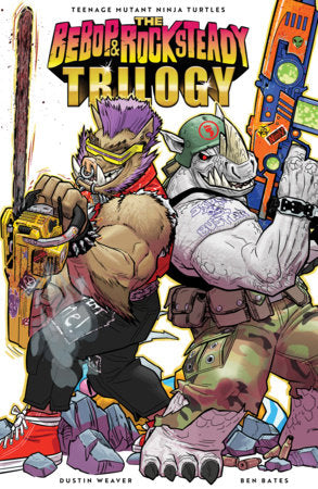 Teenage Mutant Ninja Turtles: The Bebop & Rocksteady Trilogy