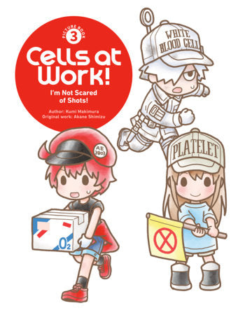 Cells at Work! Picture Book 3: I'm Not Scared of Shots! FOC January 18, 2027