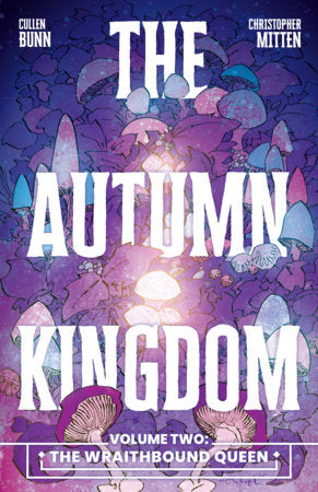 The Autumn Kingdom Vol. 2: The Wraithbound Queen FOC September 21, 2026