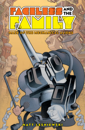 Faceless and the Family Vol. 2: Maze of the Mechanical Aliens FOC February 15, 2027