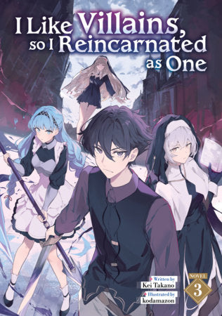I Like Villains, so I Reincarnated as One (Light Novel) Vol. 3 FOC September 28, 2026