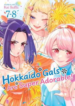 Hokkaido Gals Are Super Adorable! (Omnibus) Vol. 7-8 FOC September 28, 2026