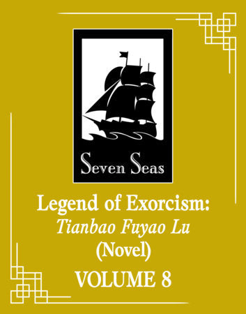 Legend of Exorcism: Tianbao Fuyao Lu (Novel) Vol. 8 FOC February 15, 2027