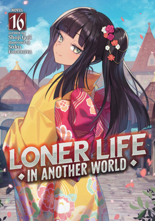 Loner Life in Another World (Light Novel) Vol. 16 FOC February 15, 2027