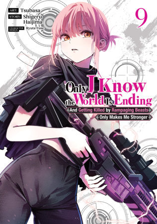 Only I Know the World Is Ending and Getting Killed by Rampaging Beasts Only Makes Me Stronger (Manga) Vol. 9 FOC March 15, 2027